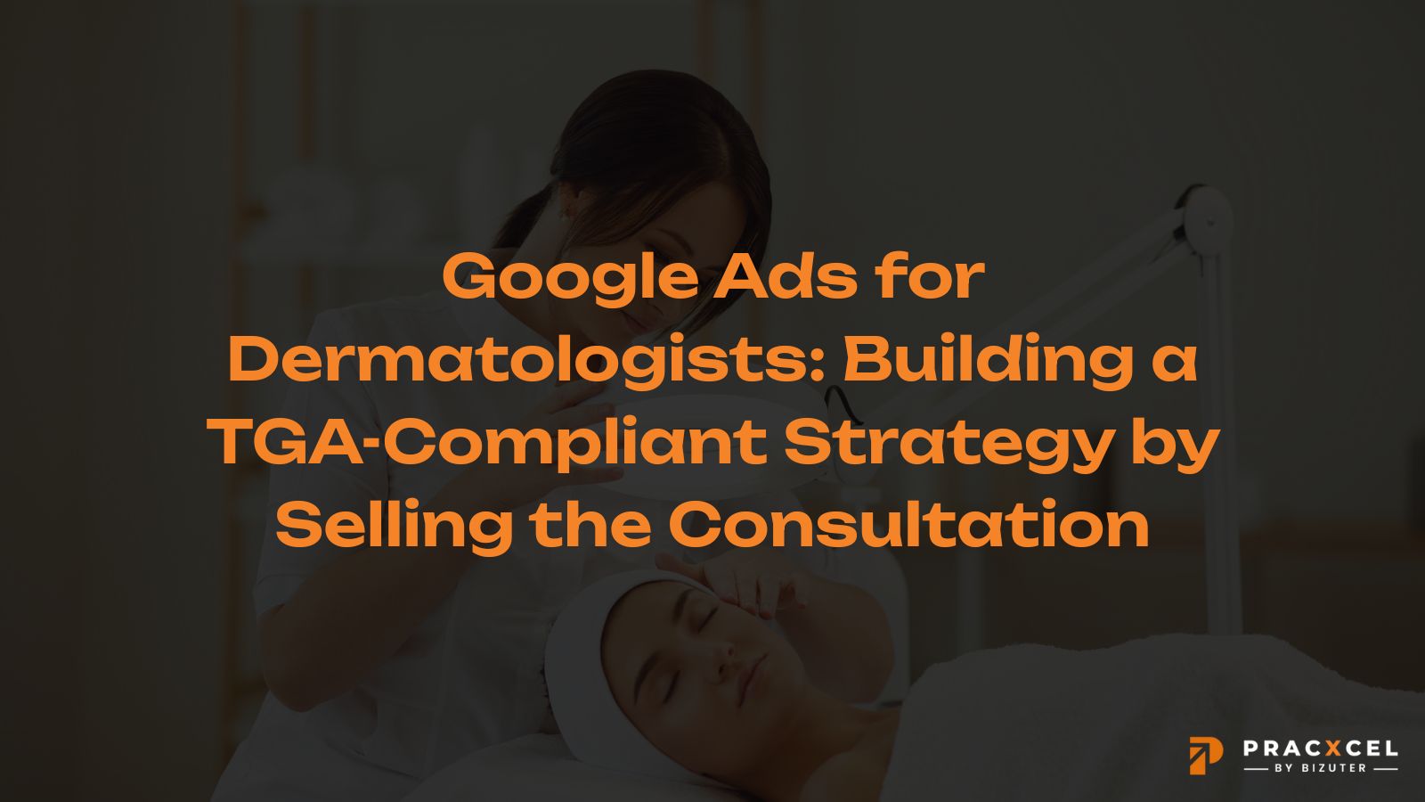 Tga Building Google Ads For Dermatologists: Building A TGA-Compliant Strategy By ...