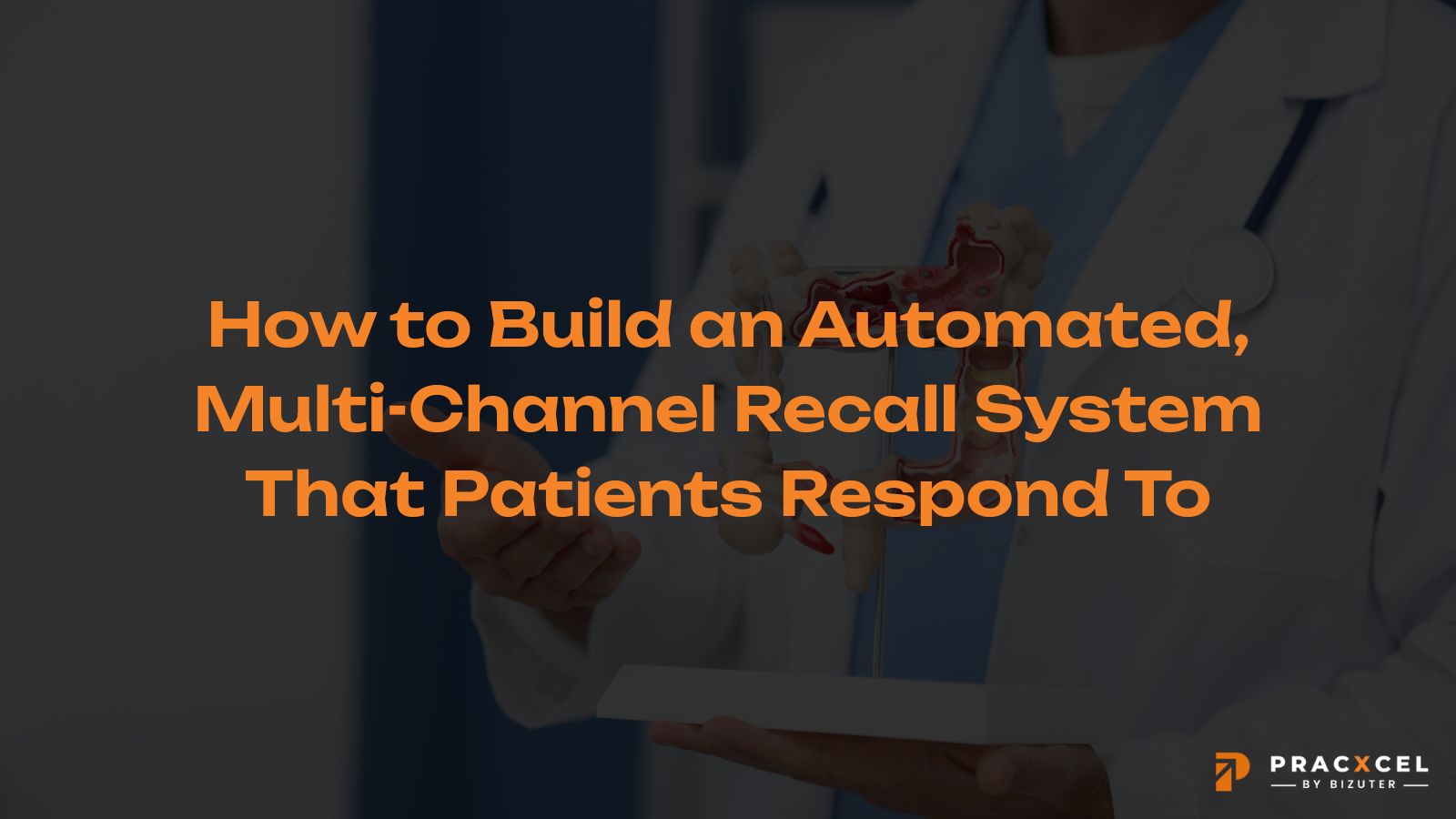 How To Build An Automated, Multi-Channel Recall System That Patients ...