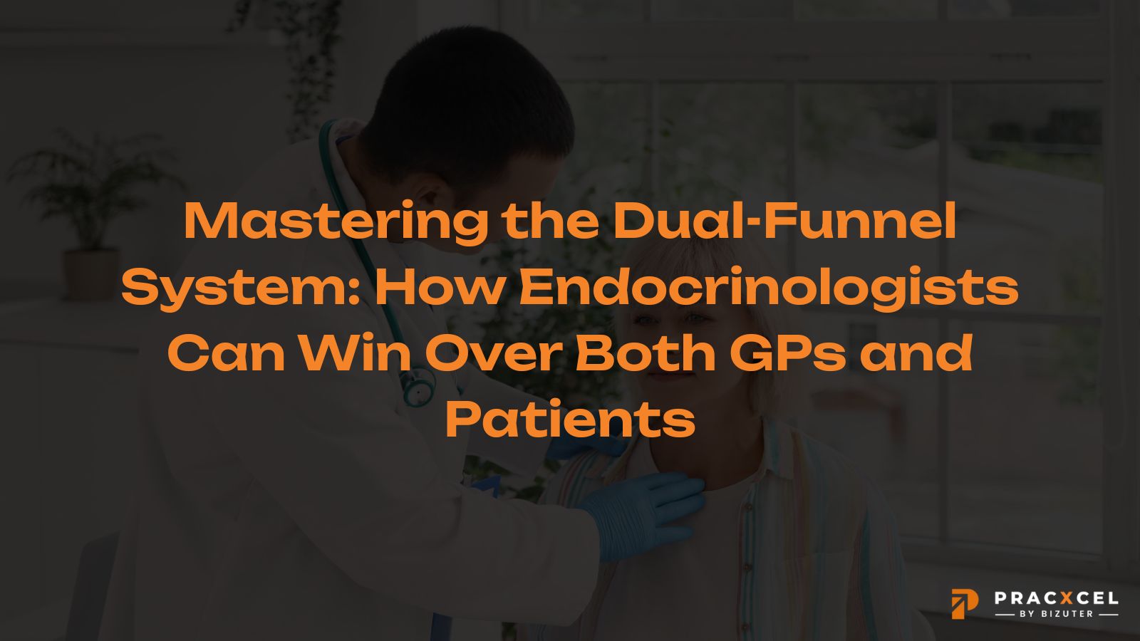 Mastering The Dual-Funnel System: How Endocrinologists Can Win Over ...