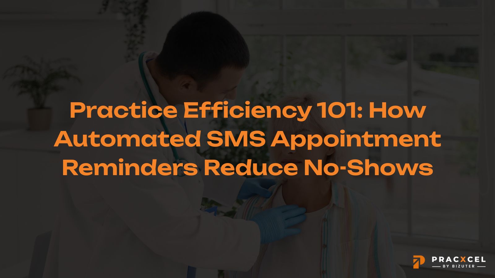 Practice Efficiency 101: How Automated SMS Appointment Reminders Reduce ...