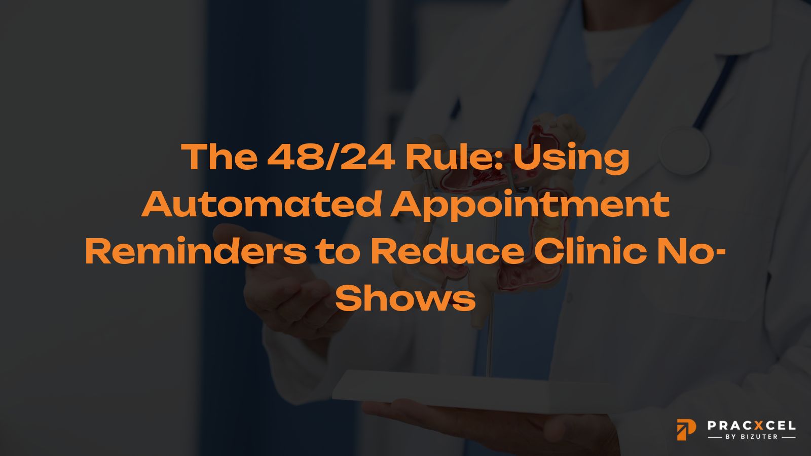 The 48/24 Rule: Using Automated Appointment Reminders To Reduce Clinic ...